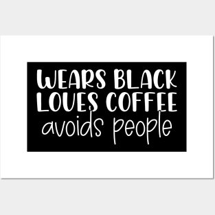 Funny Wears Black Loves Coffee Avoids People Posters and Art